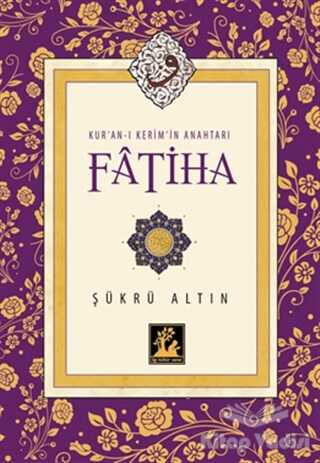 İlgi Kültür Sanat Yayınları - Kur'an-ı Kerim'in Anahtarı Fatiha
