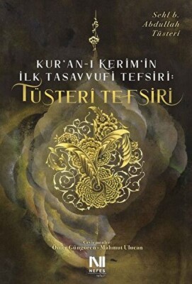Kur’an-ı Kerim'in İlk Tasavvufi Tefsiri: Tüsteri Tefsiri - Nefes Yayınları