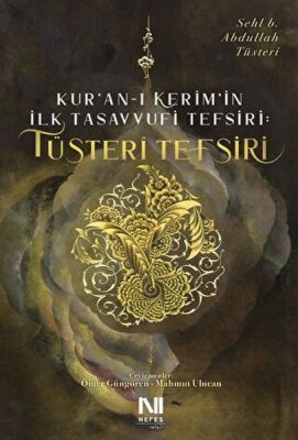 Kur’an-ı Kerim'in İlk Tasavvufi Tefsiri: Tüsteri Tefsiri - 1