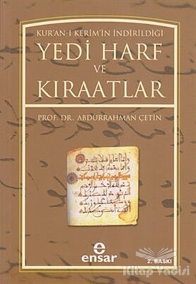 Kur’an-ı Kerim’in İndirildiği Yedi Harf ve Kıraatlar - Ensar Neşriyat