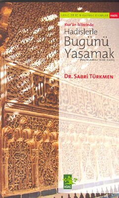 Kur'an İkliminde Hadislerle Bugünü Yaşamak - Ağaç Kitabevi Yayınları