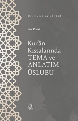 Kur'an Kıssalarında Tema ve Anlatım Üslubu - Fecr Yayınları