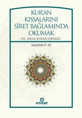 Kur'an Kıssalarını Siret Bağlamında Okumak - 1