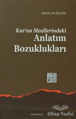 Kuran Meallerindeki Anlatım Bozuklukları - Ankara Okulu Yayınları