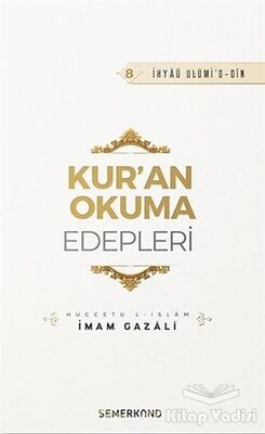 Kur'an Okuma Edepleri - İhya-ü Ulumi'd-Din - 1