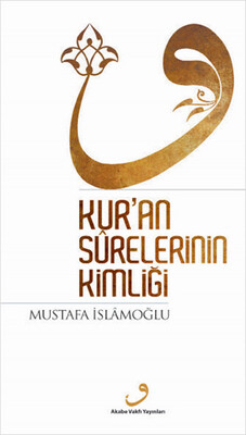 Kur'an Surelerinin Kimliği - Akabe Vakfı Yayınları