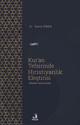 Kur'an Tefsirinde Hıristiyanlık Eleştirisi - Fecr Yayınları