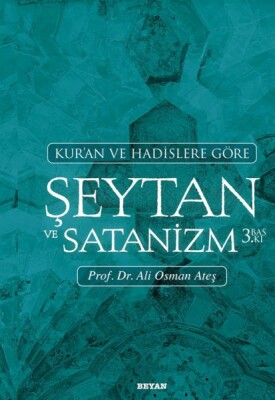 Kur'an ve Hadislere Göre Şeytan ve Satanizm - Beyan Yayınları