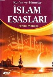 Kuran Ve Sünnete İslam Esasları - Motif Yayınları