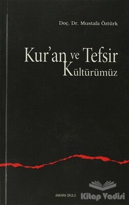 Kur’an ve Tefsir Kültürümüz - Ankara Okulu Yayınları