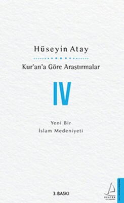 Kur’an’a Göre Araştırmalar IV - Yeni Bir İslam Medeniyeti - Destek Yayınları