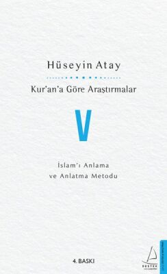 Kur’an’a Göre Araştırmalar V - İslam’ı Anlama ve Anlatma Metodu - 1