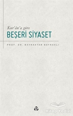 Kur’an’a Göre Beşeri Siyaset - Düşün Yayıncılık