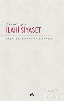 Kur’an’a Göre İlahi Siyaset - 1