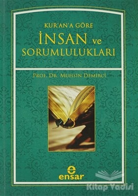 Kur’an’a Göre İnsan ve Sorumlulukları - Ensar Neşriyat