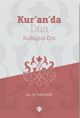 Kur’an’da Dua Kulluğun Özü - Türkiye Diyanet Vakfı Yayınları
