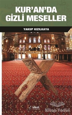 Kur'an'da Gizli Meseller - İdeal Kültür Yayıncılık
