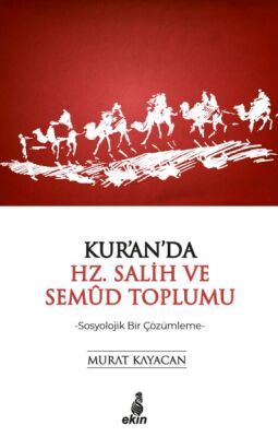 Kur'an'da Hz. Salih ve Semud Toplumu - Sosyolojik Bir Çözümleme - 1