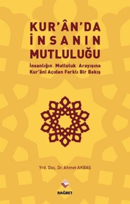 Kuran'da İnsanın Mutluluğu - Rağbet Yayınları