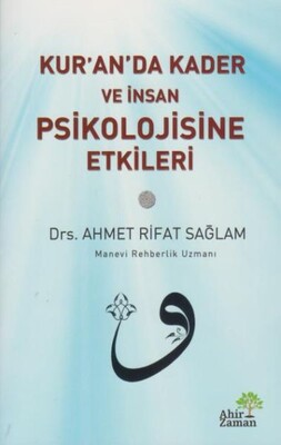 Kur’an’da Kader ve İnsan Psikolojisine Etkileri - Ahir Zaman Yayınları