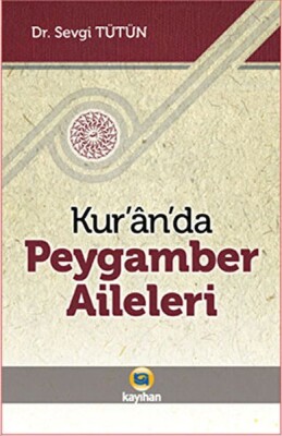 Kur’an’da Peygamber Aileleri - Kayıhan Yayınları