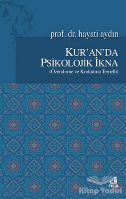 Kur'an'da Psikolojik İkna - Fecr Yayınları