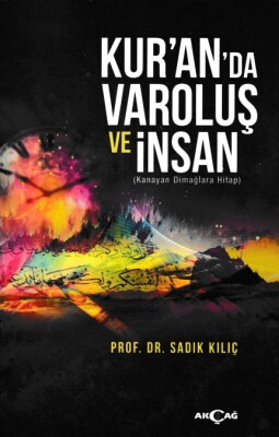 Kur'an'da Varoluş Ve İnsan - Akçağ Yayınları