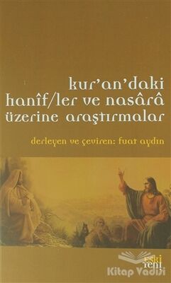 Kur'an'daki Hanif/ler ve Nasara Üzerine Araştırmalar - 1