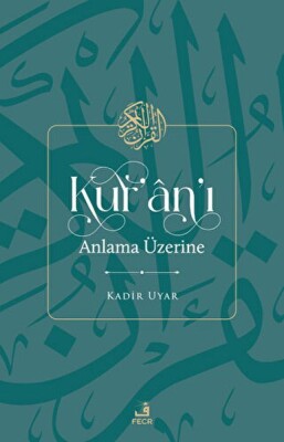 Kur'an'ı Anlama Üzerine - Fecr Yayınları