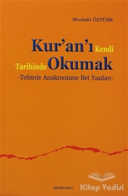 Kur’an’ı Kendi Tarihinde Okumak - Ankara Okulu Yayınları
