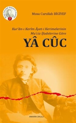 Kuranı Kerim Ayeti Kerimelerinin Muciz İfadelerine Göre - Ya Cüc - Ankara Okulu Yayınları