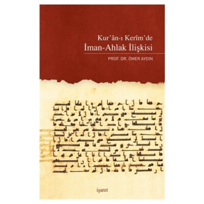 Kur'an'ı Kerim'de İman-Ahlak İlişkisi - İşaret Yayınları