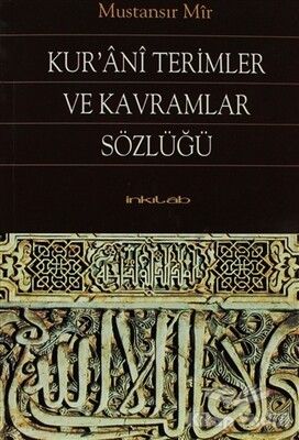 Kur’ani Terimler ve Kavramlar Sözlüğü - İnkılab Yayınları