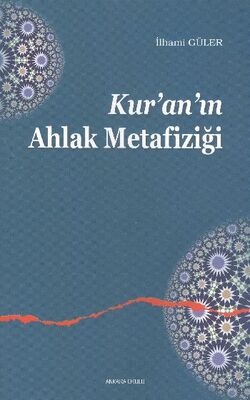 Kuranın Ahlak Metafiziği - 1