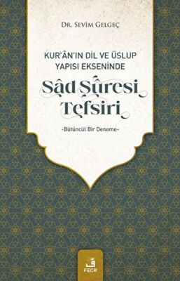 Kur'an'ın Dil ve Üslup Yapısı Ekseninde Sad Suresi Tefsiri - 1