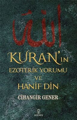 Kuran’ın Ezoterik Yorumu ve Hanif Din - 1