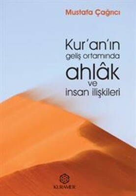 Kuranın Geliş Ortamında Ahlak ve İnsan İlişkileri - Kuramer