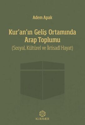 Kuranın Geliş Ortamında Arap Toplumu Sosyal Kültürel ve İktisadi Hayat - 1