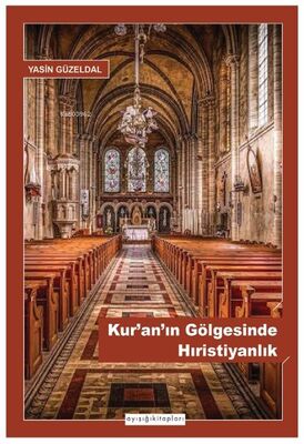 Kur’an’ın Gölgesinde Hıristiyanlık - 1