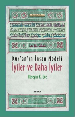 Kur'an'ın İnsan Modeli - İyiler ve Daha İyiler - Beyan Yayınları