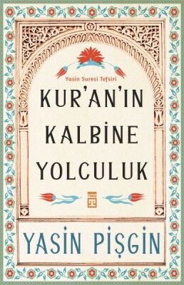 Kur'an'ın Kalbine Yolculuk - Timaş Yayınları