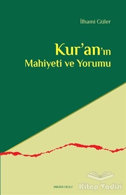 Kur’an’ın Mahiyeti ve Yorumu - Ankara Okulu Yayınları