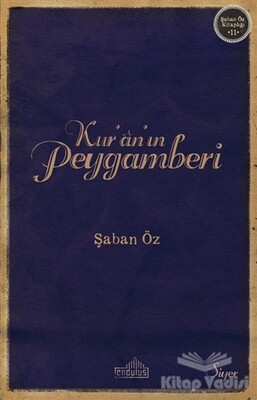 Kur’an’ın Peygamberi - Endülüs Yayınları