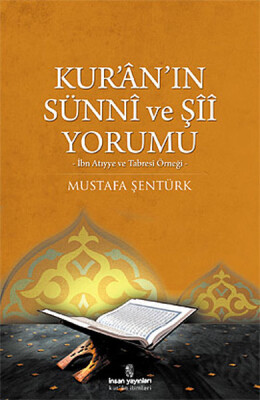 Kur'an'ın Sünni ve Şii Yorumu İbn Atıyye ve Tabresi Örneği - İnsan Yayınları