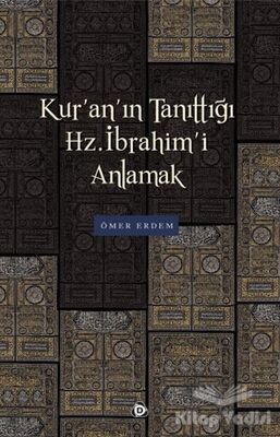 Kur'an'ın Tanıttığı Hz. İbrahim'i Anlamak - 1