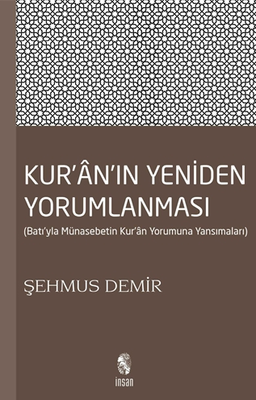 Kur’an’ın Yeniden Yorumlanması - İnsan Yayınları