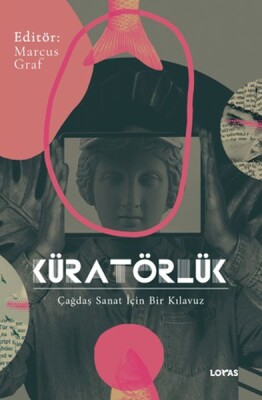 Küratörlük Çağdaş Sanat İçin Bir Kılavuz - Loras Yayınları