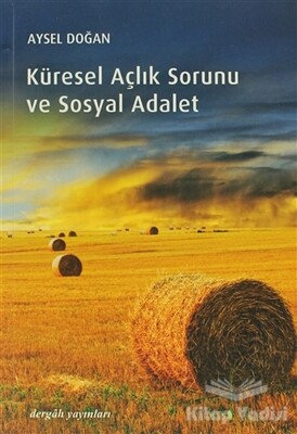 Küresel Açlık Sorunu ve Sosyal Adalet - Dergah Yayınları