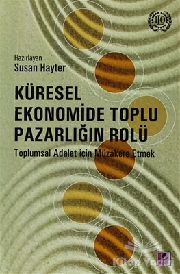 Küresel Ekonomide Toplu Pazarlığın Rolü - Efil Yayınevi