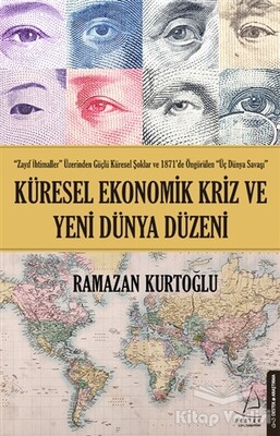 Küresel Ekonomik Kriz ve Yeni Dünya Düzeni - Destek Yayınları